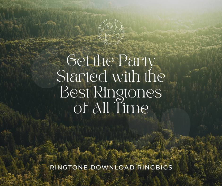 Get the Party Started with the Best Ringtones of All Time - Ringtone Download Ringbigs