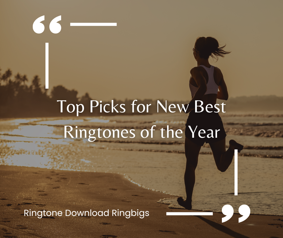 Top Picks for New Best Ringtones of the Year - Ringtone Download Ringbigs